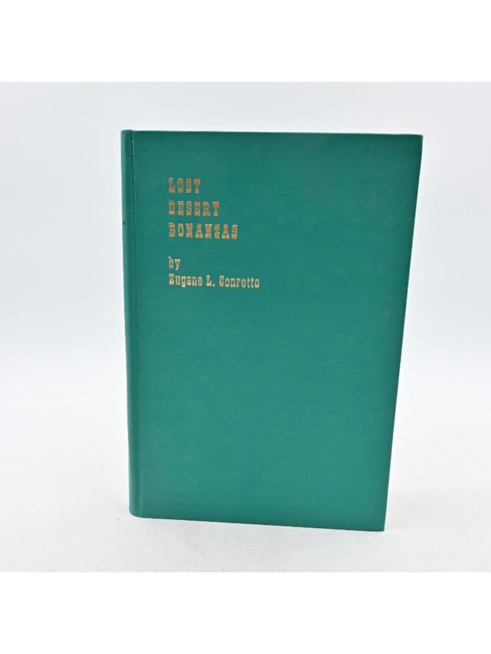 Lost Desert Bonanzas by Eugene L. Conrotto Vintage‎ 1963